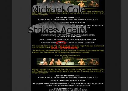Michael Cole also Writes the Ohio Valley Wrestling Website.
