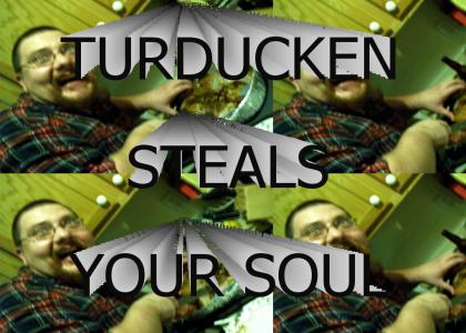 TURDUCKEN STEALS  FAT GUY'S SOUL