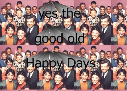 the good old happy days
