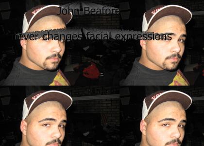 John Beafore never changes facial expressions (only 4 pictures)