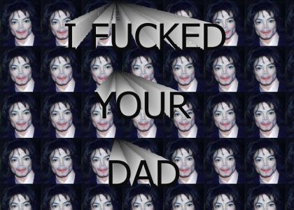 I FUCKED YOUR DAD