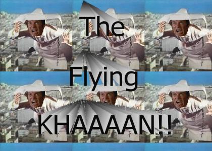 The Flying Khaaaan!