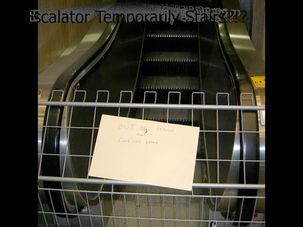 escalatortemporarilynotstairs