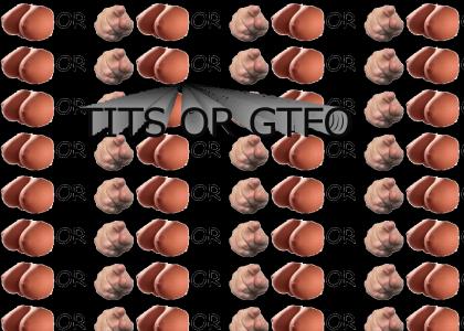 Tits Or GTFO