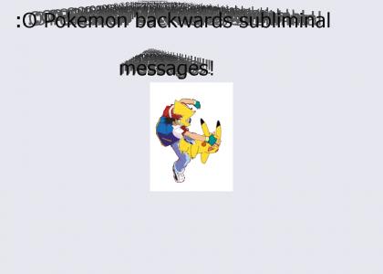 :O Pokemon backwards subliminal messages