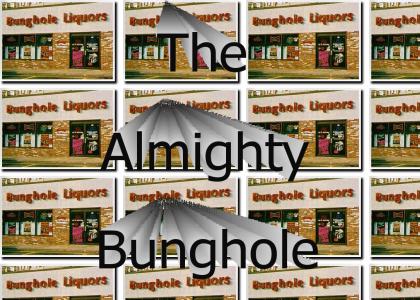 The Almighty Bunghole (updated)