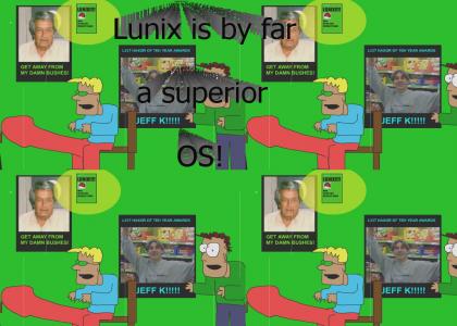 Lunix is by far, a superior operating system.