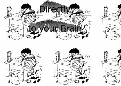 Directly to your Brain