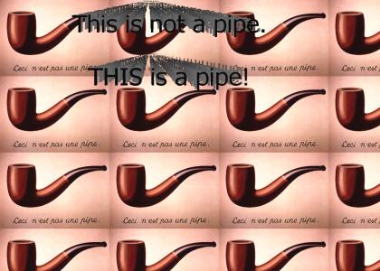 This Is Not A Pipe...
