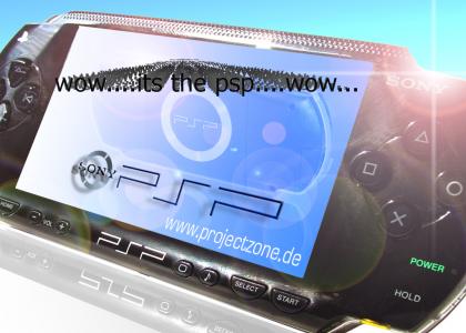 PSP....Oh my god!