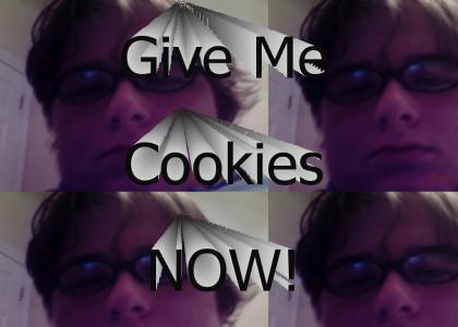 Give Me Cookies NOW!