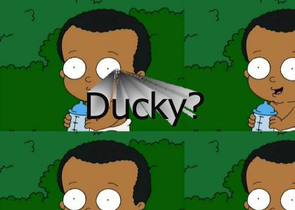 Ducky?