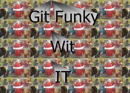 Git Funky Wit It