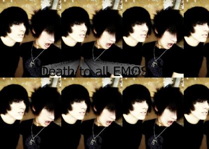 Death to the emo ones!