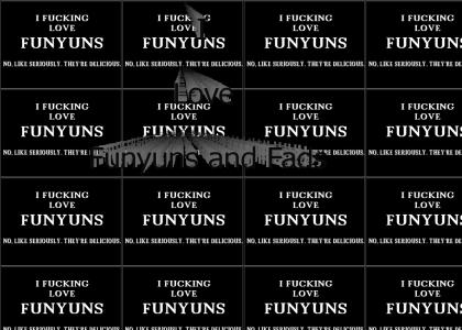 I love the funyuns
