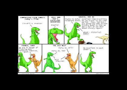 Bill and Ted's Excellent Adventure, Compressed and reenacted by Dinosaurs