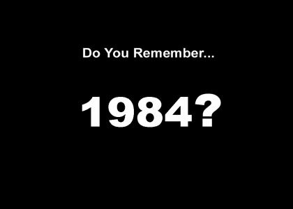 Do You Remember 1984...