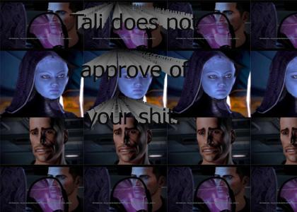 Tali disapproves of your Shenanigans