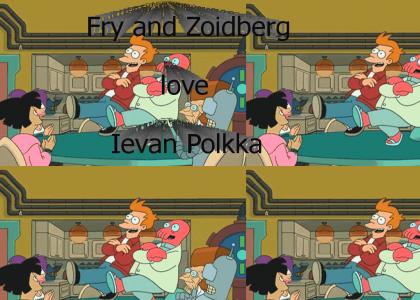 Fry and Zoidberg love Ievan Polkka