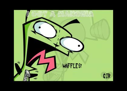 GIR IS OLD GREG! HE'S GOTTA MANGINA BEOTCH HE LIKES BAILEYS FRENCH CREAM AND HAS THE FUNK THE FUNK!!!!!!!!!!!!!!!!!!!!!!!!!