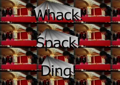 Whack! Spack! Ding!