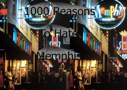 1000 Reasons To Hate Memphis