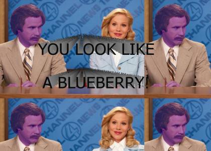 You look like a Blueberry!