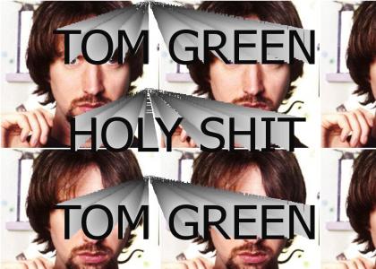 OMFG TOM GREEN