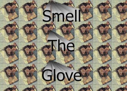 Smell the Glove!