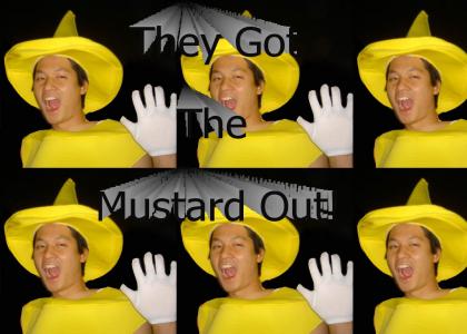 They Got the Mustard Out!