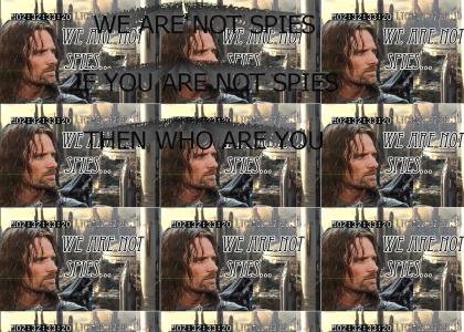 Aragorn is not a spy...