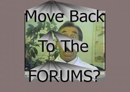 MoveBackToTheForums?