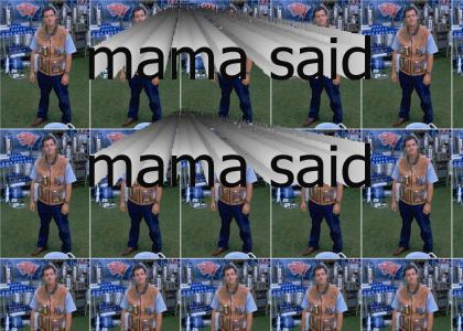 Waterboy's mama said