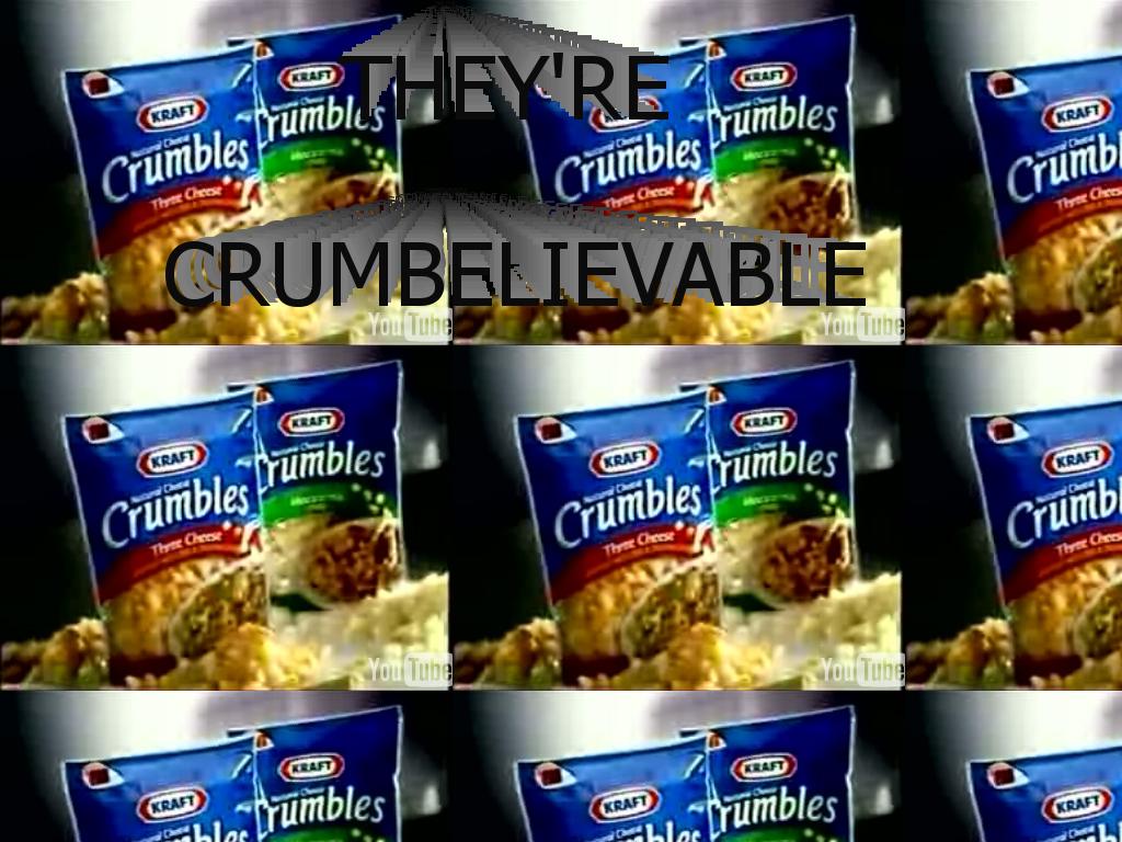 crumbelievable