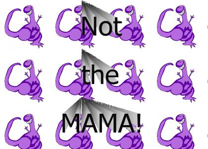 Not the MAMA!