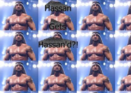 Hassan Gets Hassan'd....