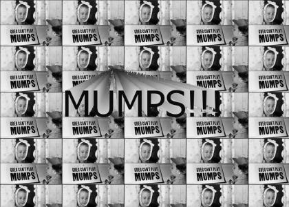 Greg Can't Play - MUMPS!!!