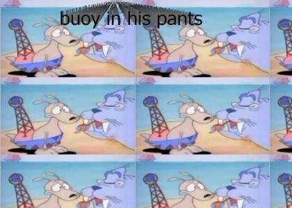 buoy in rocko's pants
