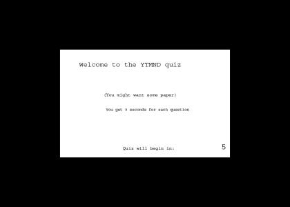 YTMND Quiz (might want some paper)