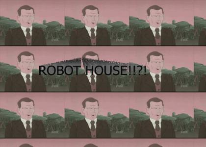 ROBOT HOUSE!?!!