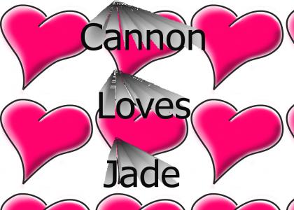 Cannon loves Jade