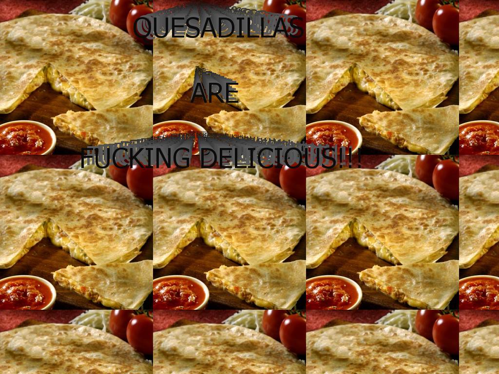 quesadillas