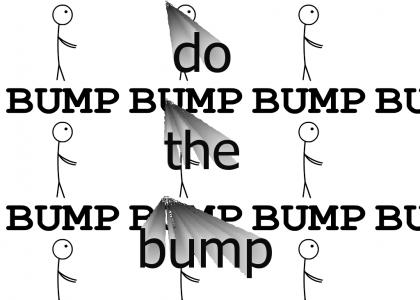 Do the bump