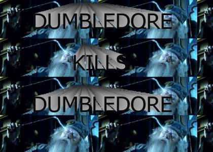 DUMBLEDORE KILLS DUMBLEDORE