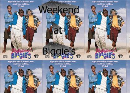 Weekend at Biggie's