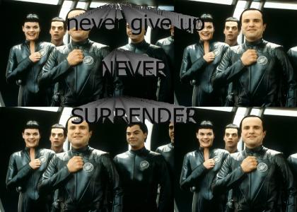 Never give up, never surrender!