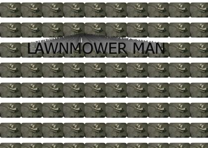 Lawnmower man