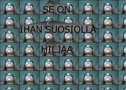 SE ON IHAN SUOSIOLLA HILJAA