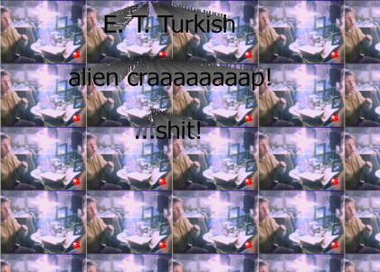 E.T. Turkish