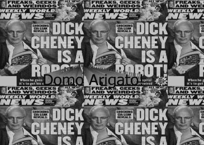 Dick Cheney Is A Robot!
